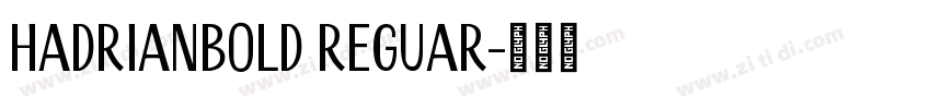 Hadrianbold Reguar字体转换
